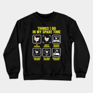 Things I Do In My Spare Time Chicken Lover Farmer Chickens Crewneck Sweatshirt